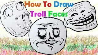 How to Draw Troll Faces (Full Length Video)