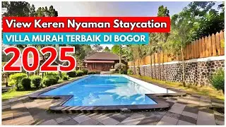 10 REkomendasi VILLA MURAH TERBAIK DI BOGOR 2025 - Instagramable Suasana Alam Nya Bikin Betah