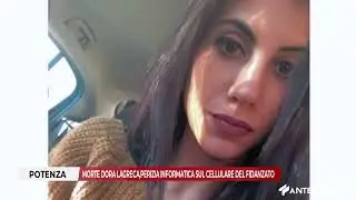 16 GENNAIO 2026 - POTENZA. MORTE DORA LAGRECA, PERIZIA INFORMATICA SUL CELLULARE DEL FIDANZATO