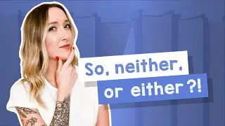 Запутанная английская грамматика: So, neither, either - A2 - [с Эмили]