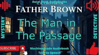 The Man in the Passage By G  K  Chesterton Audiobook