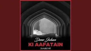 Dono Jahan Ki Aafatain