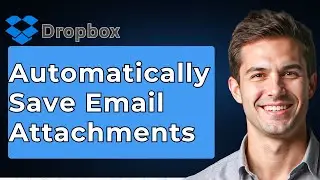 How To Automatically Save Email Attachments In Dropbox [2026 Guide]