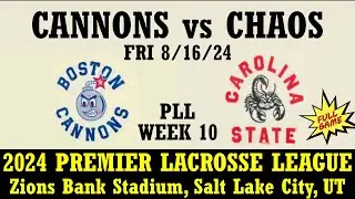 2024 PLL Week 10 Boston Cannons vs. Carolina Chaos (Full Game) 8/16/2024 Premier Lacrosse League