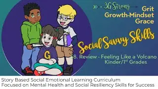 58.  Kinder/ 1st Grades -- Topic: Social Savvy -- 58. Review of Feeling Like a Volcano