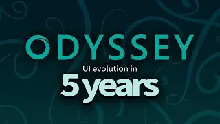 Odyssey | 5 years of development