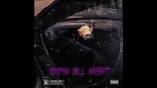 Lil E - Ridin All Night [Official Audio]