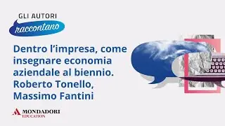 Dentro l&rsquo;impresa, come insegnare economia aziendale al biennio. | Roberto Tonello , Massimo Fantini