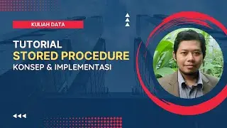 Konsep dan Implementasi Stored Procedure | Studi Kasus Stored Procedure di MySQL