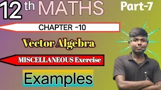 12th Maths Miscellaneous Exercise chapter 10  & Examp #exercise-10.3 #example #new_ncert #jac_board