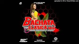 Bachata Cl&aacute;sica Mix Metal Music Records Edits Dj El Salvador