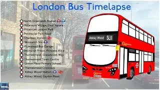 (Ep 6 of ILBVWRCCS) - London Bus Timelapse (Superloop Route SL11): North Greenwich - Abbey Wood