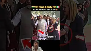 🇮🇳-PM Modi & Italy PM Giorgia Meloni🇮🇹 &trade;SPG Silent Protecting Back Side#pmmodi #italy #viralvide