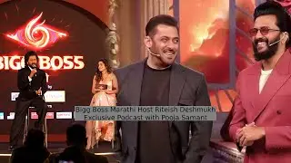 Bigg Boss Marathi Host Riteish Deshmukh | Exclusive Podcast with Pooja Samant 🎙️🔥