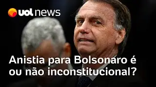 L&iacute;der do PL prop&otilde;e anistia para Bolsonaro; advogado explica se &eacute; ou n&atilde;o inconstitucional