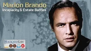 Marlon Brando | Incapacity & Estate Battles