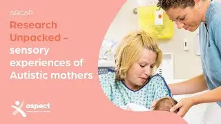 Research Unpacked &ndash; sensory experiences of Autistic mothers