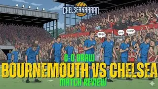 Luck is not lost | Next bad performance | Bournemouth vs Chelsea 0-0 Draw | Review