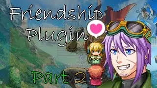 RPGMV Plugin: Friendship Plugin Part 2