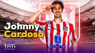 ATLÉTICO DE MADRID ANUNCIA CONTRATAÇÃO DE JOHNNY CARDOSO, É A 4ª CONTRATAÇÃO PARA TEMPORADA 25/26
