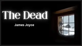 The Dead - James Joyce - Full Audiobook