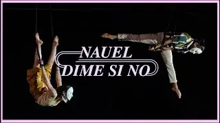 NAUEL - Dime Si No [Video Oficial]
