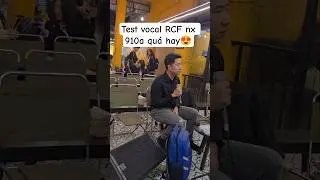 Test Vocal RCF Nx 910a qu&aacute; hay😍