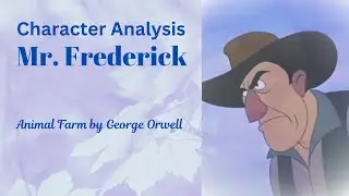 Character Analysis: Mr. Frederick in Animal Farm by George Orwell