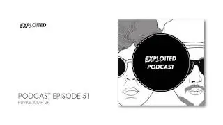 EXPLOITED PODCAST #51: Punks Jump Up