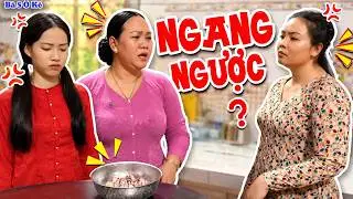 Đã Sai Còn Lớn Giọng | Bà 5 Ô Kê