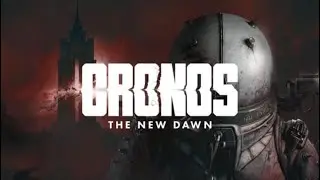 Cronos: The New Dawn (First Look)