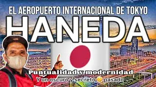 HANEDA : El aeropuerto mas moderno de TOKYO con un pasado oculto