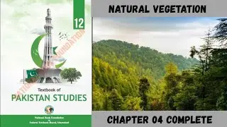 Natural Vegetation in Pakistan ||Class 12 ||Chapter 04 | Federal Board New Book Pakistan Study 2025