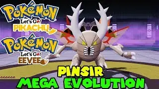 PINSIR MEGA EVOLUTION IN POKEMON LET'S GO PIKACHU AND EEVEE - MEGA PINSIR
