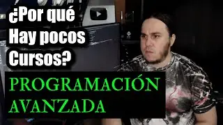 &iquest;Por qu&eacute; HAY POCOS cursos de Programaci&oacute;n Avanzada?