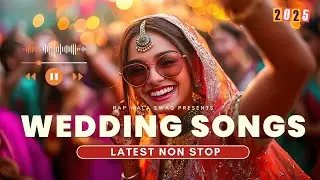Wedding Hits |  Non- Stop Shaadi Songs | Hindi Wedding songs 2025 | Rap Wala Swag