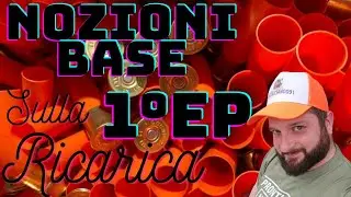 CARICA CAL.12 - LE BASI - Parliamo di Ricarica - 1° Episodio