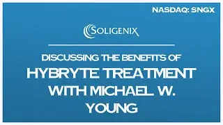 Soligenix; Discussing the Benefits of HyBryte&trade; CTCL Treatment with Michael W. Young