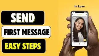 How to Send First Message on Bumble 2025?
