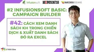 [#2] Infusionsoft Cơ Bản 42: C&aacute;ch Xem Danh S&aacute;ch KH Trong Chiến Dịch & Xuất Danh S&aacute;ch Đ&oacute; Ra Excel