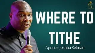 THREE CONVENIENT OPTIONS (WHERE TO PAY YOUR TITHE) || APOSTLE JOSHUA SELMAN NIMMAK 