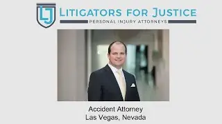 Accident Attorney Las Vegas, Nevada - Litigators for Justice Personal Injury Attorneys