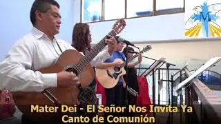 El Señor Nos Invita Ya - Mater Dei - Canto De Comunión para misa litúrgico