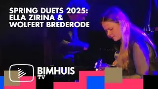 BIMHUIS TV представляет: ВЕСЕННИЕ ДУЭТЫ | Элла Зирина и Вольферт Бредероде