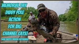 Memorial Day weekend DIDDY POLE action for BIG channel cats! (with Deeply Driven Outdoors)