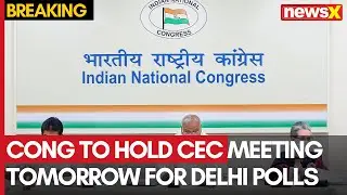 Congress to Convene CEC Meeting Tomorrow for Delhi Assembly Polls | NewsX