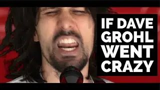 Dave Grohl Parody - If Dave Grohl Went CRAZY | Foo Fighters The Pretender Parody