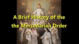 A Brief History of the Mercedarian Order