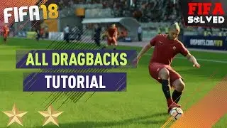 FIFA 18 All Dragbacks Tutorial