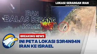 BREAKING NEWS - Peta Lokasi S3r4n94n Iran ke Israel